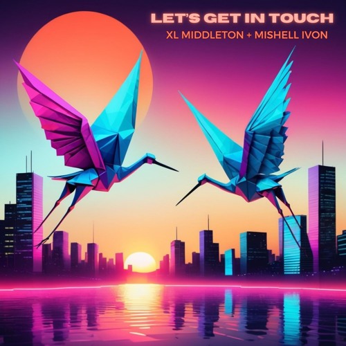 Let's Get In Touch By XL Middleton & Mishell Ivon
