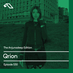 The Anjunadeep Edition 530 with Qrion