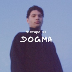 Mixtape w/ Dogma