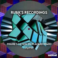 Trail Picks: Aphe - Figure 5 (Le Son Du Placard Remix)[Rubik's Recordings]