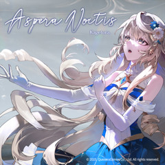 Aspera Noctis【KALPA: Cosmic Symphony】