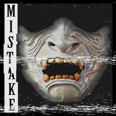 Mistake(ft. d1rty)