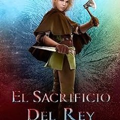 *$ El Sacrificio del Rey: (El Sendero del Guardabosques, Libro 20) (Spanish Edition) BY: Pedro