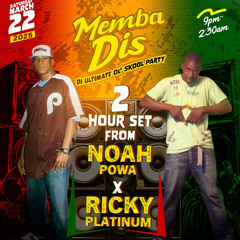 MEMBA DIS PARTY 3/22/25 NOAH POWA x RICKY PLATINUM LIVE