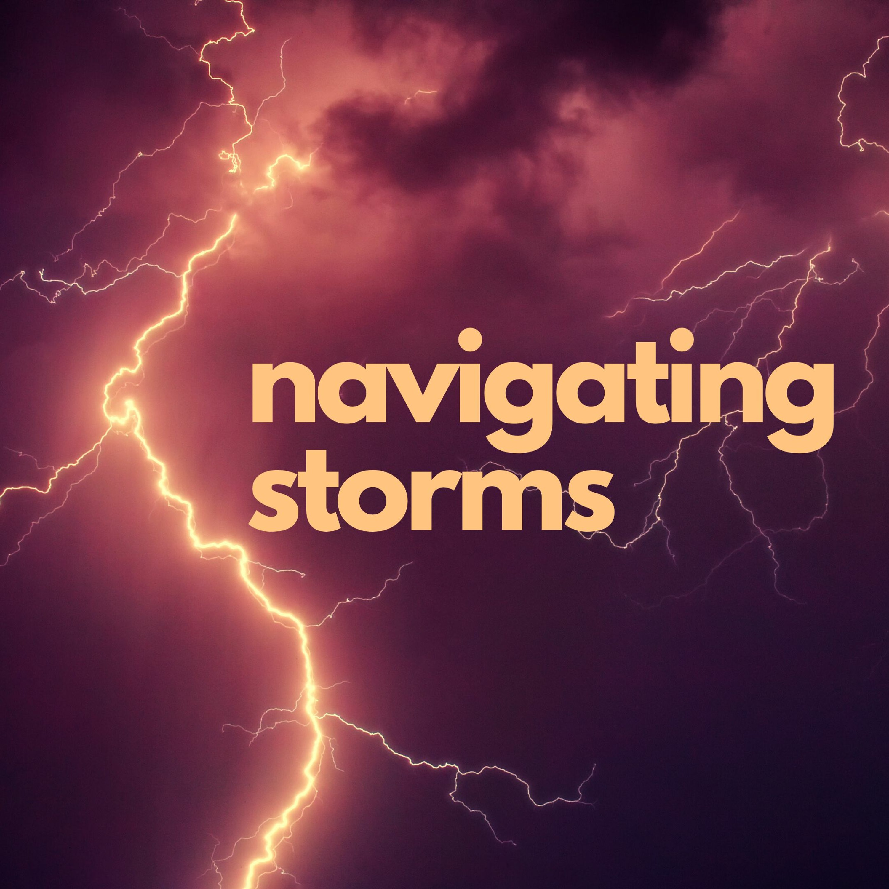 Navigating Storms - Sarah A + Lydia M + Daniel T episode artwork
