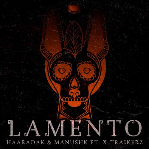 Haaradak, ManushK & X-Traikerz - Lamento