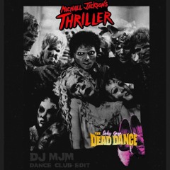Michael Jackson Ft. Lady Gaga - Thriller x The Dead Dance [DJ MJM Dance Club Edit]