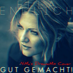 Ella Endlich - Gut Gemacht (NiMa's DreamMix) .mp3