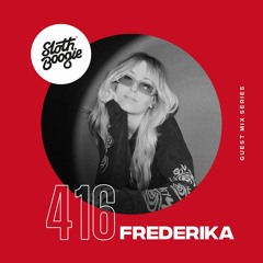 SlothBoogie Guestmix #416 - Frederika