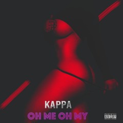 Kappa - Oh Me Oh My