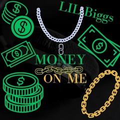 LIL Biggs - Money On Me