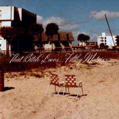 That Bitch Loves ....Filthy Matrixx