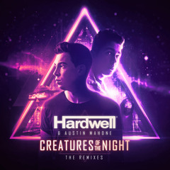 Hardwell, Austin Mahone - Creatures Of The Night (Madison Mars Remix)