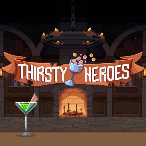 Thirsty Heroes