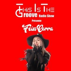 This Is The Groove Radio Show #38 Ft Fein Cerra