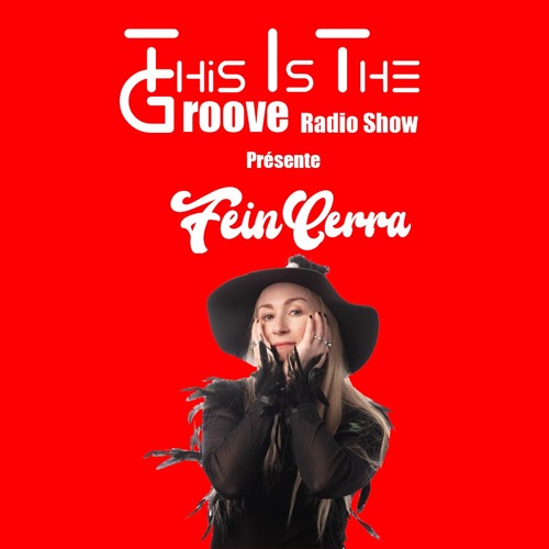 This Is The Groove Radio Show #38 Ft Fein Cerra