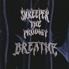 shkeeper x The Prodigy- Breathe [flip]