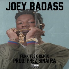 Joey Bada$$ - Funk Flex (Prez Sinatra Remix)