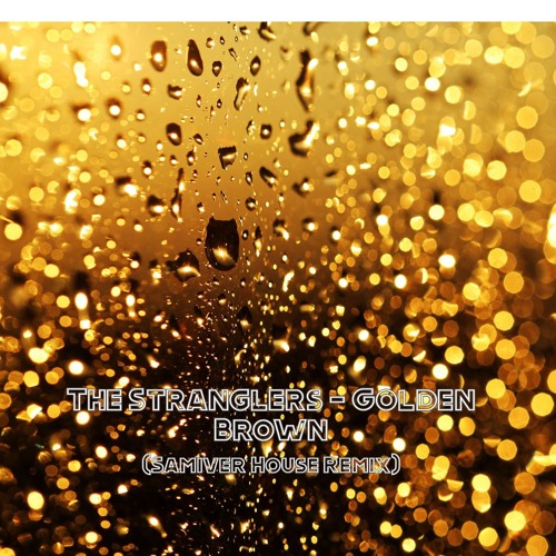 The Stranglers - Golden Brown (Samiver House Remix)