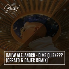 Dime Quien??? (Cerato & Dajer REMIX)