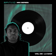 SpinVid Mix Series | Volume 08 | La Sam