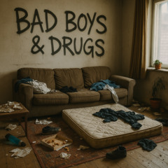 Bad Boys & Drugs