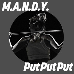 M.A.N.D.Y. - Put Put Put (Greta Levska Remix)