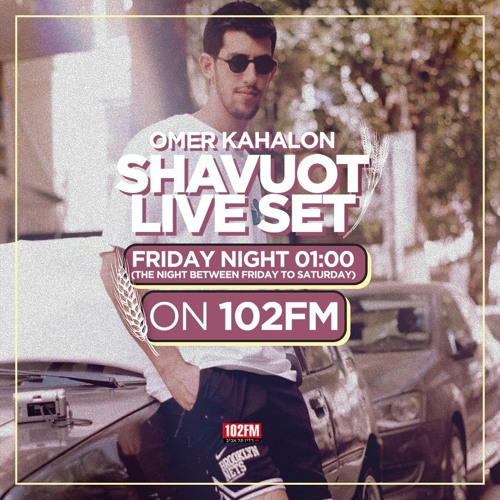 Omer Kahalon - 102Fm Shavuot Set