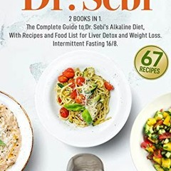 Get Book Free Dr. Sebi: 2 Books in 1. The Complete Guide to Dr. Sebi’s Alkaline Diet. With Recipes