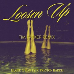 Loosen Up (Tim Parker Remix)