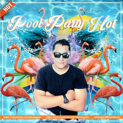 Ozkar Lugarel - Pool Party Hot 2k21 (live Set)