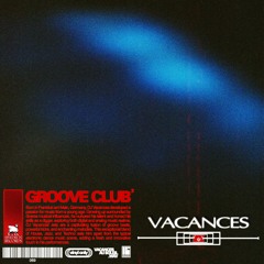 Vacances - GROOVE CLUB PODCAST #3 (Vinyl Only)