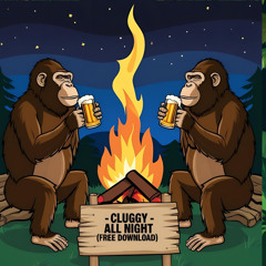 CLUGGY - All night (FREE DOWNLOAD)