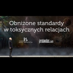 Obniżone standardy w toksycznych relacjach #372
