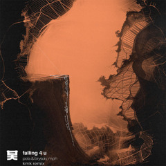 Pola & Bryson, MPH - Falling 4 U (KMK remix)