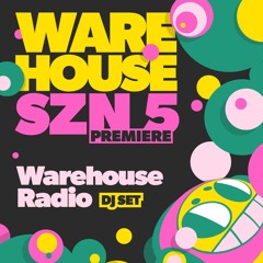 SEASON 5 PREMIERE: Warehouse Radio DJ Set