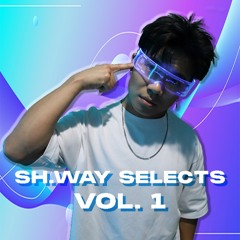 SH.WAY SELECTS VOL. 1 (UKG, electro, lofi house)