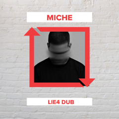 Miche - Lie4 Dub (FREE DOWNLOAD)