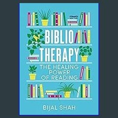 Read PDF 📖 Bibliotherapy: The Healing Power of Reading Read online