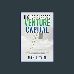 Read^^ ⚡ Higher Purpose Venture Capital ^DOWNLOAD E.B.O.O.K.#
