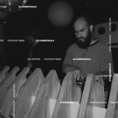 Yax Invites #083 - DJ Chemtrails