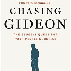 GET KINDLE PDF EBOOK EPUB Chasing Gideon: The Elusive Quest for Poor People's Justice
