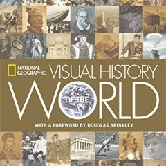 [View] [EBOOK EPUB KINDLE PDF] National Geographic Visual History of the World by  National Geograph