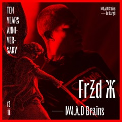 Fred H Closing Set for M.A.D Brains 10 Years Anniversary