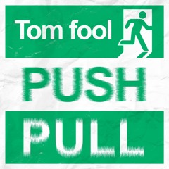 PREMIERE: Tom Fool - Push [Tomorrow Records]