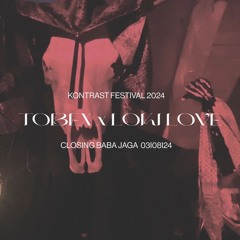 TOBEX & LOKI LOVE - CLOSING BABA JAGA @ Kontrast Festival 2024 03I08I24