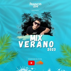 MIX VERANO 2023 - DJ FRANCOLEHI (MERCHO,TRIPLET,CHORRITO,LOKERA,MIRAME)