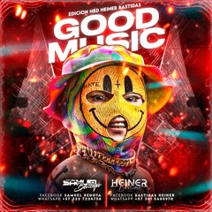 GOOD MUSIC - EDICION HBD HEINER BASTIDAS (BY SAMUEL BEDOYA - HEINER BASTIDAS)