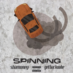 SPINNING getbackoulie ft shamoney