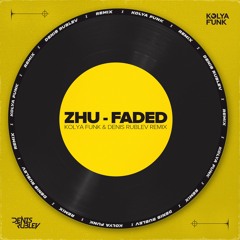 ZHU - Faded (Kolya Funk & Denis Rublev Remix)